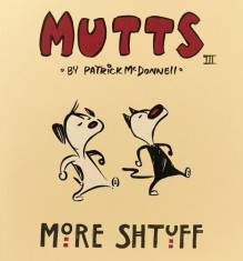 More Shtuff - Mutts III - Patrick McDonnell