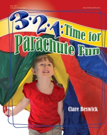 3-2-1: Time for Parachute Fun - Clare Beswick