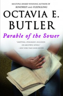 Parable of the Sower - Octavia E. Butler