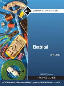 Electrical, Level 2 Trainee Guide [With Workbook] - National Center for Construction Educati