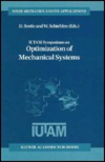 Iutam Symposium on Optimization of Mechanical Systems - D. Bestle, W. Schiehlen