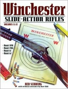 Winchester Slide Action Rifles (Winchester Classics) - Ned Schwing