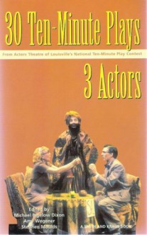 30 Ten-Minute Plays for 3 Actors - Michael Bigelow Dixon