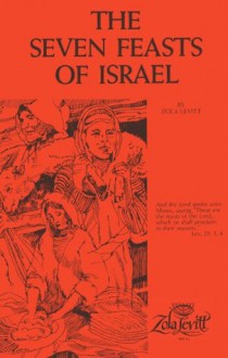 The Seven Feasts of Israel - Zola Levitt