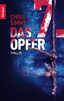 Das siebte Opfer: Thriller - Chris Simms, Silvia Visintini