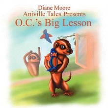 Aniville Tales Presents: O.C.'s Big Lesson - Diane Moore