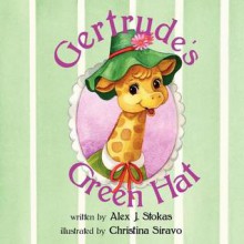 Gertrude's Green Hat - Alex J. Stokas, Christina Siravo