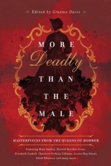 More Deadly than the Male - Masterpieces from the Queens of Horror - Graeme Davis