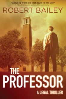 The Professor (McMurtrie and Drake Legal Thrillers) - Robert Bailey