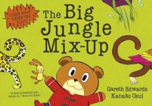 The Big Jungle Mix-Up. Gareth Edwards - Gareth Edwards