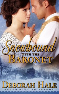 Snowbound with the Baronet - Deborah Hale