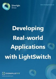 Developing Real-world Applications with LightSwitch - Gill Cleeren, SilverlightShow.net Team