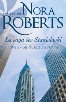 Les rêves d'une femme (Les Stanislaski, #3) - Nora Roberts