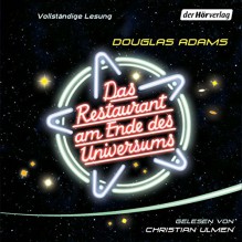 Das Restaurant am Ende des Universums - Douglas Adams, Christian Ulmen, Der Hörverlag