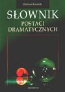 Słownik postaci dramatycznych - Dariusz. Kosiński