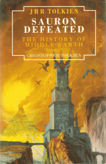 Sauron Defeated: The History of The Lord of the Rings, Part Four - J.R.R. Tolkien, J.R.R. Tolkien