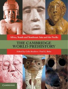 The Cambridge World Prehistory 3 Volume Hb Set - Paul G. Bahn, Colin Renfrew
