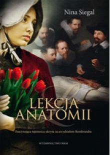 Lekcja anatomii - Nina Siegal, Aleksander Gomola, Grażyna Gomola