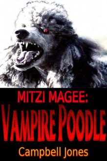Mitzi Magee: Vampire Poodle - April Campbell Jones
