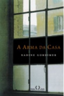 A arma da casa (Brochura) - Nadine Gordimer