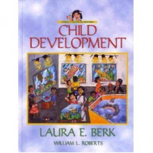 Child Development (Third Canadian Edition) - Laura E. Berk, William L. Roberts