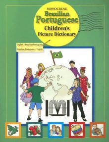 Hippocrene Brazilian Portuguese Children's Picture Dictionary: English-Brazilian Portuguese/Brazilian Portuguese-English - Hippocrene Books