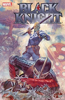 Black Knight (2015-2016) #5 - Luca Pizzari, Julian Totino Tedesco, Frank Tieri