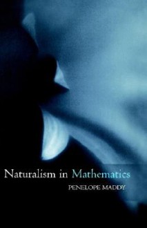 Naturalism in Mathematics - Penelope Maddy