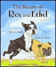 The Return of Rex and Ethel - Arnold Adoff, Catherine Deeter