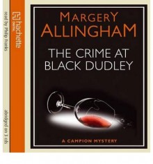 The Crime at Black Dudley - Margery Allingham, Philip Franks