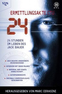 24 Stunden im Leben des Jack Bauer - Ermittlungssache "CTU" - Marc Cerasini, Alice Alfonsi, Michael Neuhaus