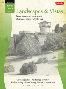 Drawing: Landscapes & Vistas: Learn to draw an assortment of outdoor scenes-step by step - Diane Cardaci