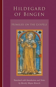 Hildegard Of Bingen: Homilies on the Gospels - Beverly Kienzle