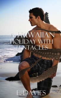 A Hawaiian Holiday With Tentacles - E. Davies