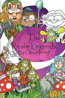 The Realm Legends Novel - Chris Mitchell