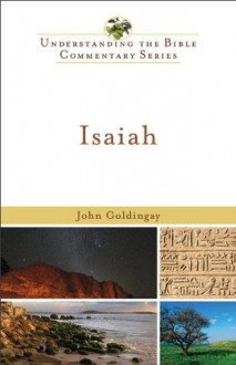 Isaiah (Understanding the Bible Commentary Series) - John Goldingay