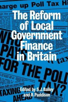 Reform of Local Govt Finance - Ronan Paddison, S J Bailey