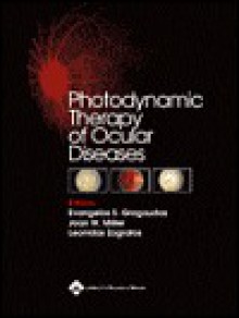 Photodynamic Therapy of Ocular Diseases - Evangelos S. Gragoudas, Joan W. Miller, Leonidas Zografos