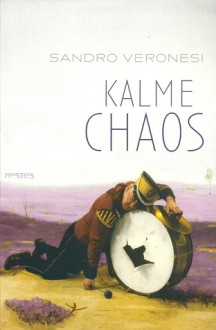 Kalme chaos - Sandro Veronesi, Rob Gerritsen