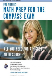 Bob Miller's Math Prep for the COMPASS Exam (Accuplacer & COMPASS Test Preparation) - Bob Miller