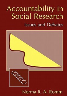 Accountability in Social Research: Issues and Debates - Norma R.A. Romm