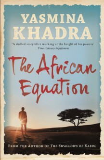 The African Equation - Yasmina Khadra, Howard Curtis