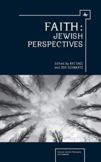 Faith: Jewish Perspectives - Dov Schwartz, Avi Sagi