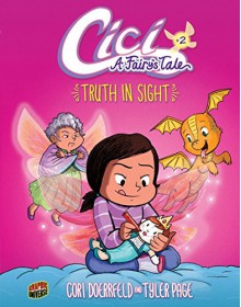 #2 Truth in Sight (Cici: A Fairy's Tale) - Cori Doerrfeld, Cori Doerrfeld, Tyler Page