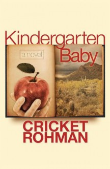 Kindergarten Baby: a novel - Cricket Rohman