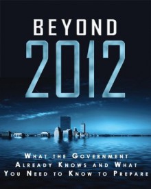 Beyond 2012: What the Government Already Knows and What You Need to Know to Prepare - Andrew Jordan