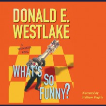 What's So Funny? - William Dufris, Donald E Westlake