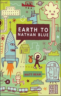 Earth to Nathan Blue - Matt Beam