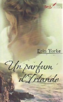 Un parfum d'Irlande - Erin Yorke