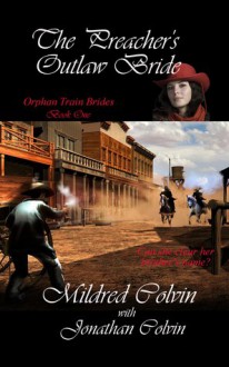 The Preacher's Outlaw Bride - Mildred Colvin, Jonathan Colvin